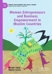 Women Entrepreneurs and Business Empowerment in Muslim Countries