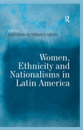 Women, Ethnicity and Nationalisms in Latin America