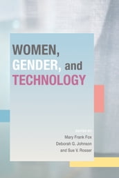 Women, Gender, and Technology