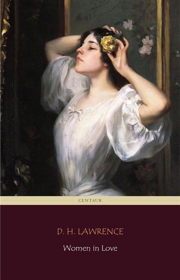 Women in Love (Centaur Classics) - D. H. Lawrence