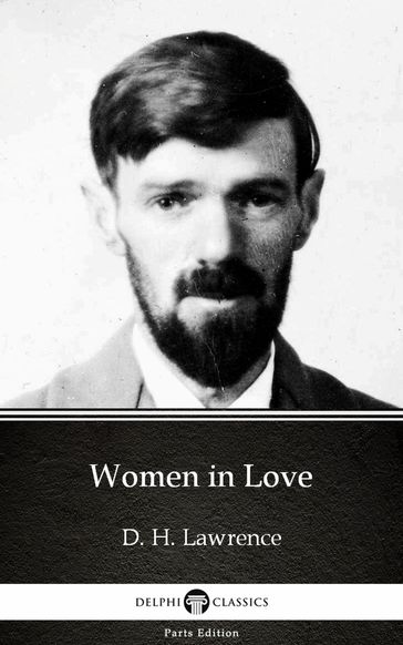 Women in Love by D. H. Lawrence (Illustrated) - D. H. Lawrence