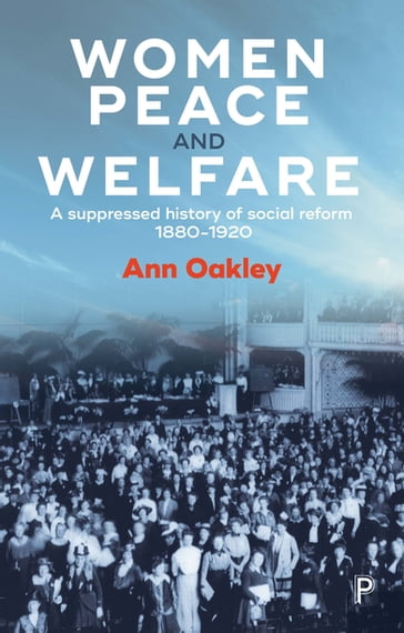 Women, Peace and Welfare - Ann Oakley