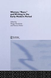 Women,  Race  and Writing in the Early Modern Period