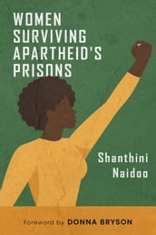 Women Surviving Apartheid s Prisons