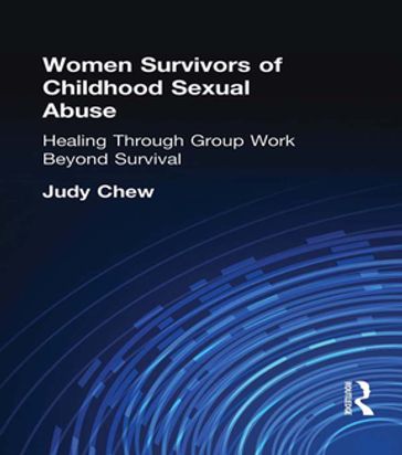 Women Survivors of Childhood Sexual Abuse - Terry S Trepper - Judy Chew