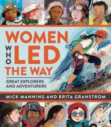 Women Who Led The Way - Mick Manning & Brita Granstroem