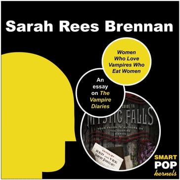 Women Who Love Vampires Who Eat Women - Sarah Rees Brennan