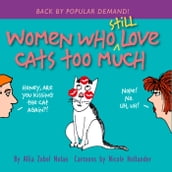 Women Who Still Love Cats Too Much