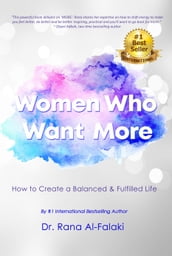 Women Who Want More: How to Create a Balanced and Fulfilled Life