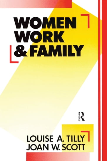 Women, Work and Family - Louise A. Tilly - Joan W. Scott