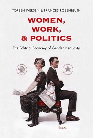 Women, Work, and Politics: The Political Economy of Gender Inequality - Torben Iversen - Frances Rosenbluth