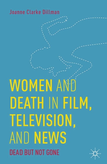 Women and Death in Film, Television, and News - Kenneth A. Loparo