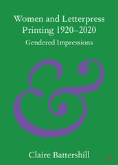 Women and Letterpress Printing 19202020