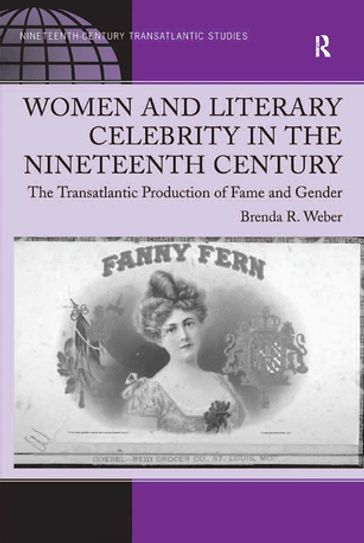 Women and Literary Celebrity in the Nineteenth Century - Brenda R. Weber