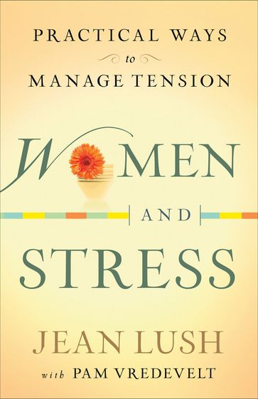 Women and Stress - Jean Lush - Pam Vredevelt