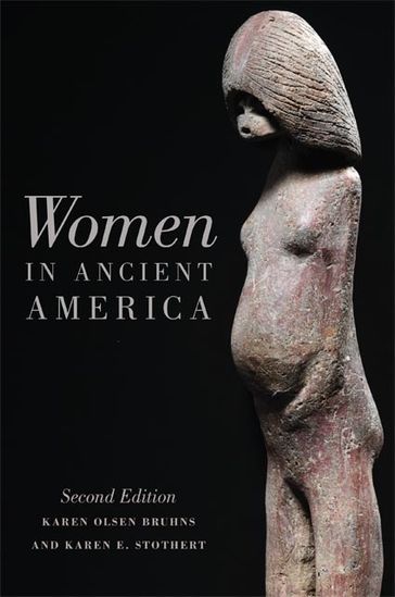 Women in Ancient America - Karen E. Stothert - Karen Olsen Bruhns