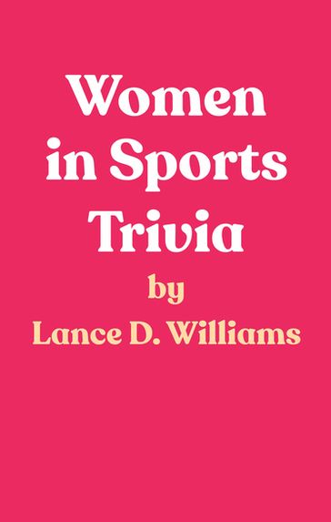 Women in Sports Trivia - Lance D. Williams