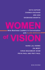 Women of Vision: Nine Business Leaders in Conversation with Alam Srinivas