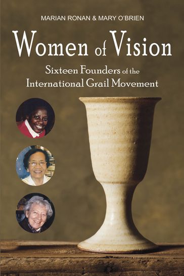 Women of Vision: Sixteen Founders of the International Grail Movement - Marian Ronan - Mary O