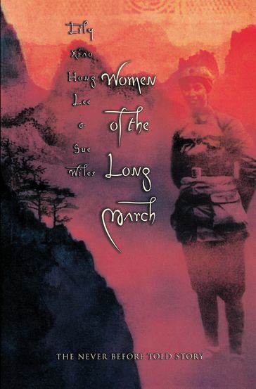 Women of the Long March - Lily Xiao Hong Lee - Sue Wiles