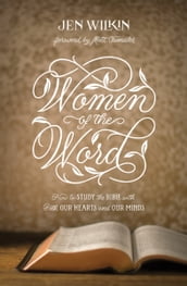 Women of the Word (Foreword by Matt Chandler)