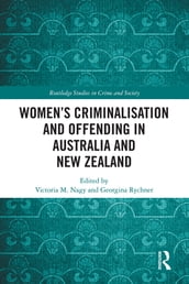 Women s Criminalisation and Offending in Australia and New Zealand