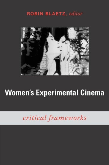 Women's Experimental Cinema - Christine Holmlund - Melissa Ragona - Noel Carroll - Paul Arthur