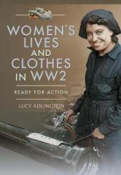 Women s Lives and Clothes in WW2