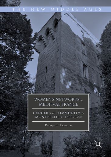 Women's Networks in Medieval France - Kathryn L. Reyerson
