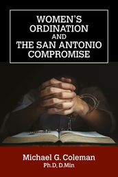 Women s Ordination and the San Antonio Compromise