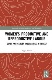 Women s Productive and Reproductive Labour