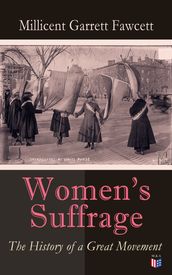 Women s Suffrage: The History of a Great Movement