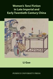 Women s Tanci Fiction in Late Imperial and Early Twentieth-Century China