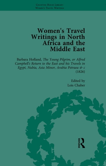 Women's Travel Writings in North Africa and the Middle East, Part I Vol 2 - Carl Thompson - Francesca Saggini - Lois Chaber