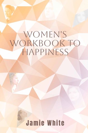 Women's Workbook to Happiness - Jamie White