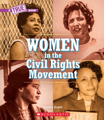 Women in the Civil Rights Movement (A True Book) - Kesha Grant