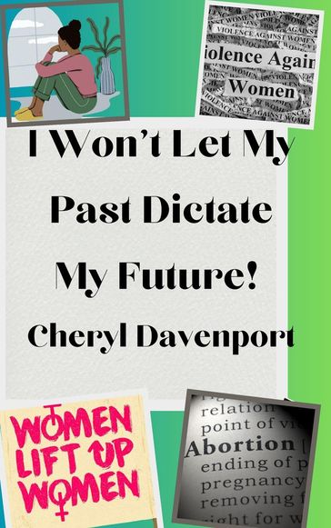 I Won't Let My Past Dictate My Future - Cheryl Davenport