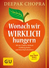 Wonach wir wirklich hungern