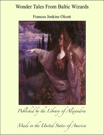 Wonder Tales From Baltic Wizards - Frances Jenkins Olcott
