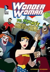 Wonder Woman: Dr. Psycho s Circus of Crime