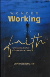 Wonder Working Faith