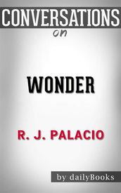 Wonder: by R. J. Palacio Conversation Starters