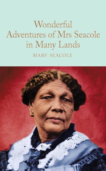 Wonderful Adventures of Mrs. Seacole in Many Lands - Mary Seacole