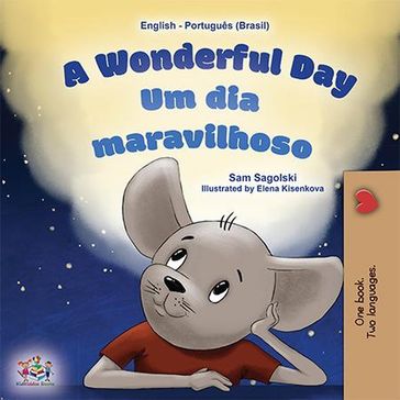A Wonderful Day Um dia maravilhoso - Sam Sagolski - KidKiddos Books