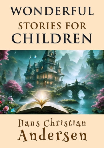 Wonderful Stories for Children - Hans Christian Andersen