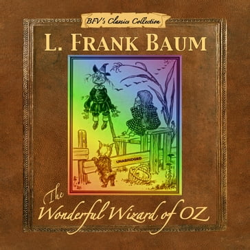 Wonderful Wizard of Oz, The - Lyman Frank Baum