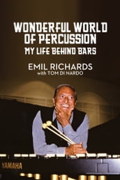 Wonderful World of Percussion: My Life Behind Bars