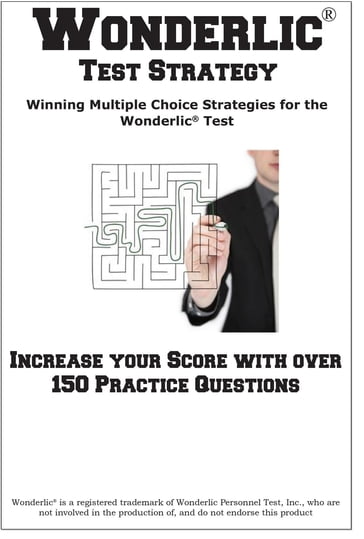 Wonderlic Test Strategy! Winning Multiple Choice Strategies for the Wonderlic® Test - Complete Test Preparation Inc.