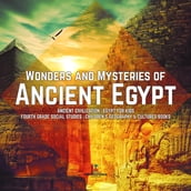 Wonders and Mysteries of Ancient Egypt   Ancient Civilization   Egypt for Kids   Fourth Grade Social Studies   Children