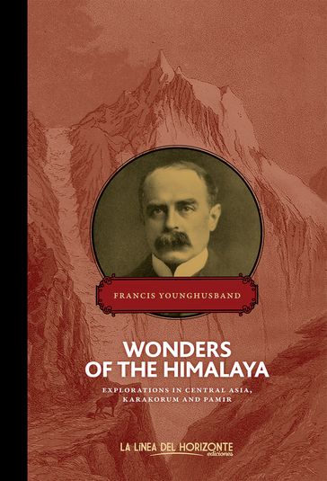 Wonders of the Himalaya - Francis Younghusband - Ricardo Martínez Llorca